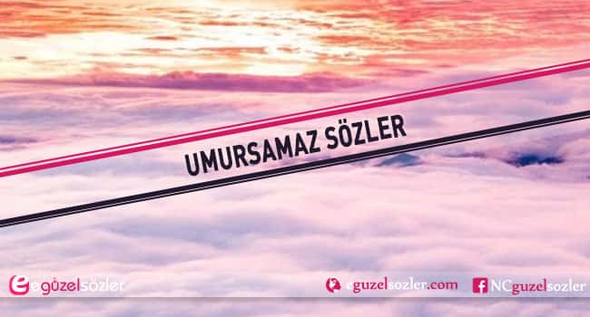 Umursamaz Sözler