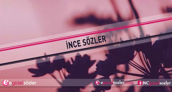 ince sözler